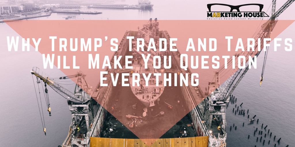 Why Trump Trade And Tariffs Will Make You Question Everything | Opinion ...