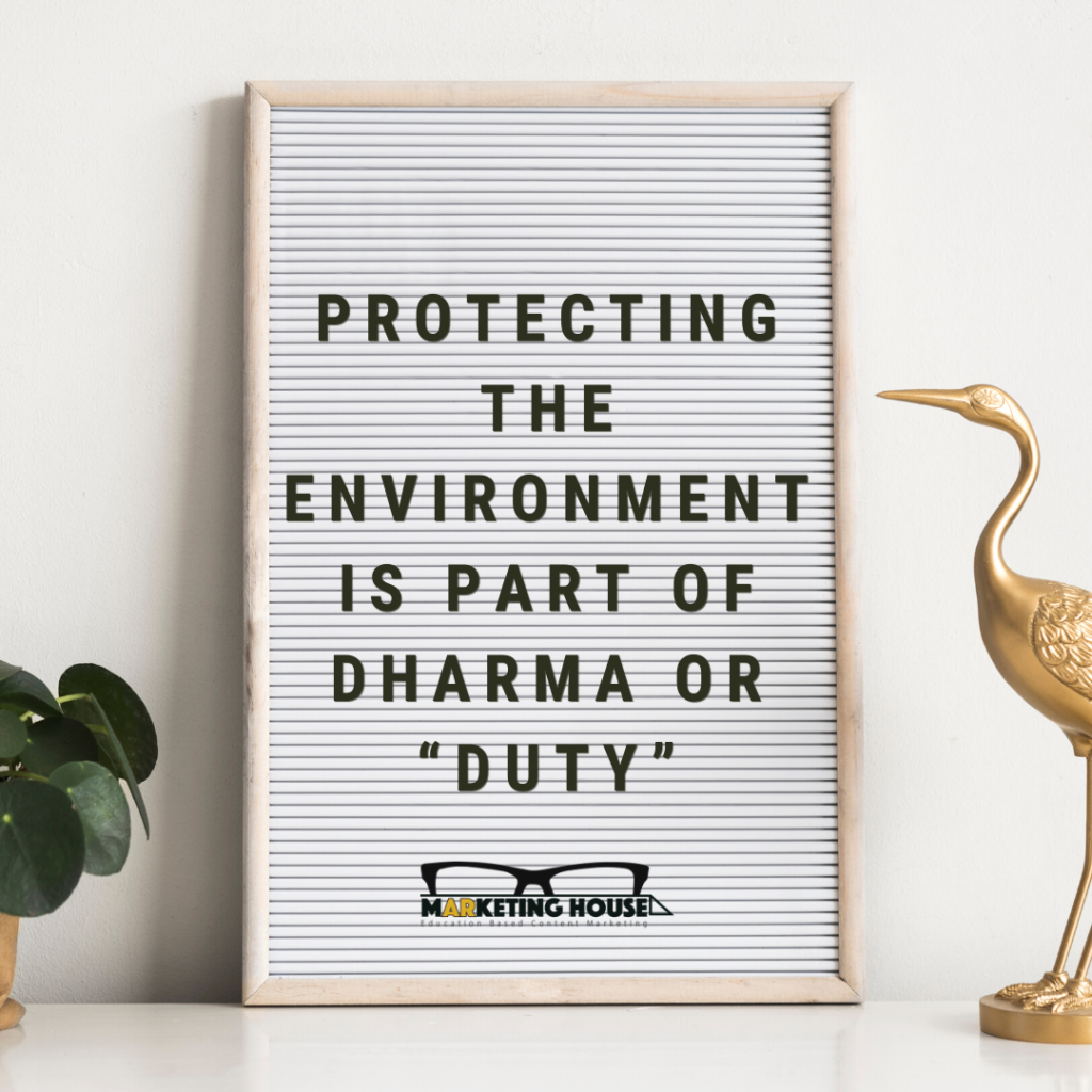 Protecting the environment is part of Dharma or “duty” | A.R. Marketing House